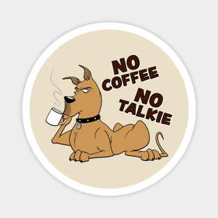 No Coffee No Talkie Magnet